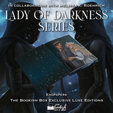 Lady of Darkness Series Exclusive Luxe Edition Set Preorder