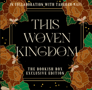 EXCLUSIVE EDITION of This Woven Kingdom by Tahereh Mafi