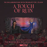 A Touch of Ruin Exclusive Luxe Edition Preorder (REPRINT)