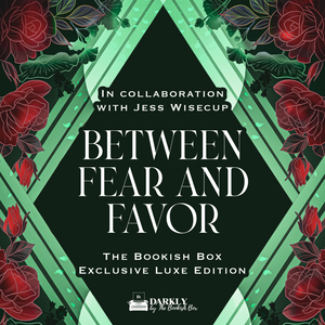 Between Fear and Favor Exclusive Luxe Edition Preorder