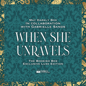 When She Unravels Exclusive Luxe Edition BOOKS, GOWNS & CROWNS 2025