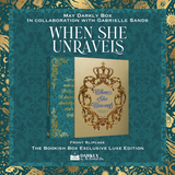When She Unravels Exclusive Luxe Edition BOOKS, GOWNS & CROWNS 2025