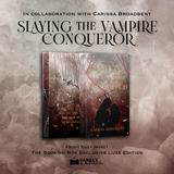 Six Scorched Roses & Slaying the Vampire Conqueror Exclusive Luxe Edition Set Preorder