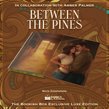 Between the Pines Exclusive Luxe Edition Preorder