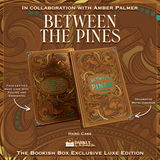 Between the Pines Exclusive Luxe Edition Preorder