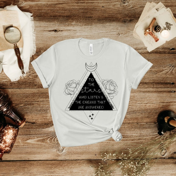 A Court of Thorns and Roses Inspired: The Stars Who Listen Tee
