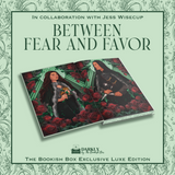 Between Fear and Favor Exclusive Luxe Edition Preorder