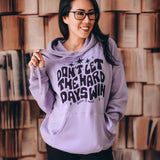 A Court of Thorns and Roses Inspired: Hard Days Win Hoodie