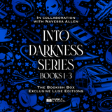 Into Darkness series (Books 1-3) Exclusive Luxe Edition Set Preorder