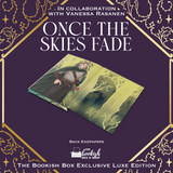 Once the Skies Fade Exclusive Luxe Edition Preorder