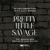 Pretty Little Savage Exclusive Luxe Edition Preorder