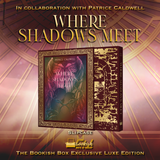 Where Shadows Meet Luxe Edition Preorder