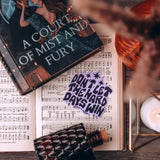 A Court of Thorns and Roses Inspired: Hard Days Sticker Stickers