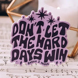 A Court of Thorns and Roses Inspired: Hard Days Sticker Stickers