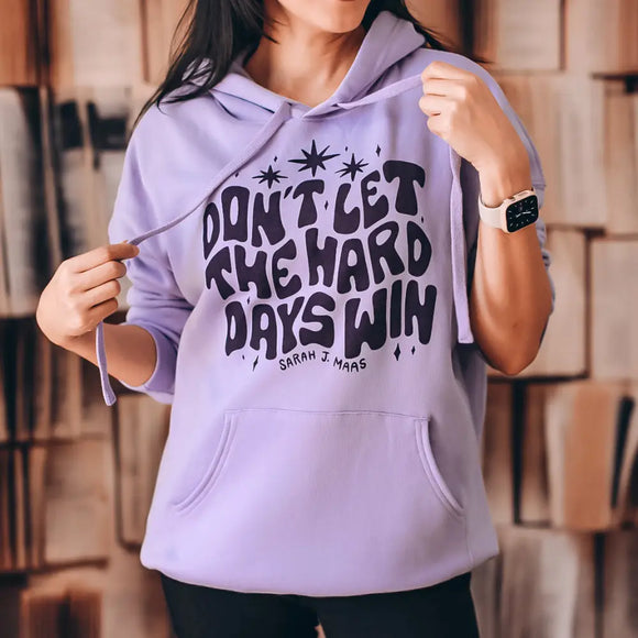 A Court of Thorns and Roses Inspired: Hard Days Win Hoodie Shirt