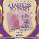 A Darkness So Sweet Exclusive Luxe Edition Preorder - PREORDER - Preorder