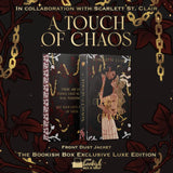 A Touch of Chaos Exclusive Luxe Edition Preorder PREORDER Preorder