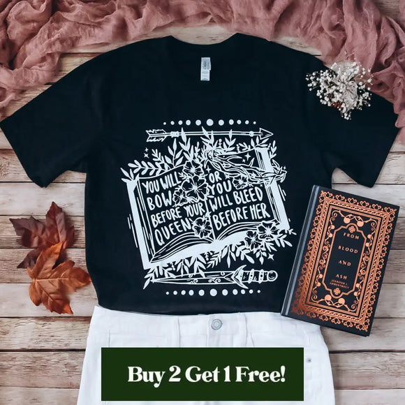 Blood and Ash Inspired: Bow Before Your Queen Tee Shirt