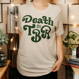Death by TBR Tee Shirt
