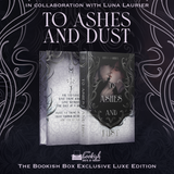 To Ashes and Dust Exclusive Luxe Edition Preorder