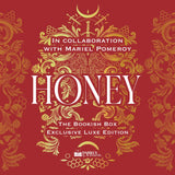 Honey Exclusive Luxe Edition Preorder PREORDER Preorder
