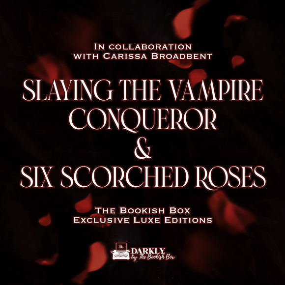 Six Scorched Roses & Slaying the Vampire Conqueror Exclusive Luxe Edition Set Preorder