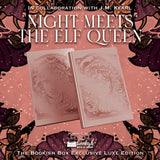 Night Meets the Elf Queen Exclusive Luxe Edition Preorder PREORDER Preorder