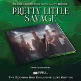 Pretty Little Savage Exclusive Luxe Edition Preorder - PREORDER - Preorder