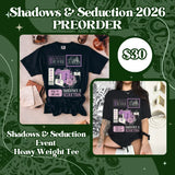 Shadows & Seduction Event Heavy Weight Tee Preorder Shirt