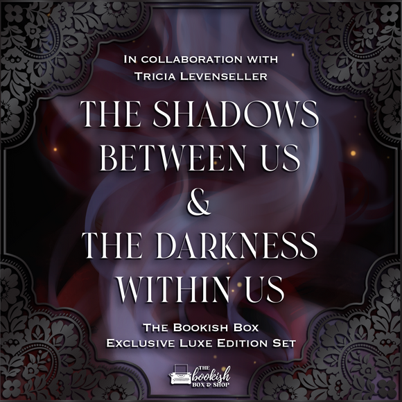 The Shadows Between & The Darkness Within Us Exclusive Luxe Edition Set Preorder