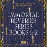 Immortal Reveries Series Exclusive Luxe Edition Set Preorder (Books 1-2)