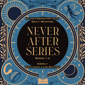 Never After Series Exclusive Luxe Edition Set Preorder