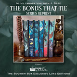 The Bonds That Tie Exclusive Luxe Edition Set Preorder - PREORDER - Preorder