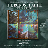 The Bonds That Tie Exclusive Luxe Edition Set Preorder - PREORDER - Preorder