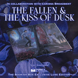 The Fallen & the Kiss of Dusk Exclusive Luxe Edition Preorder PREORDER Preorder