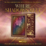 Where Shadows Meet Luxe Edition Preorder PREORDER Preorder
