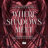 Where Shadows Meet Luxe Edition Preorder PREORDER Preorder