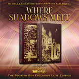 Where Shadows Meet Luxe Edition Preorder PREORDER Preorder