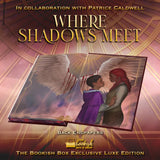 Where Shadows Meet Luxe Edition Preorder PREORDER Preorder