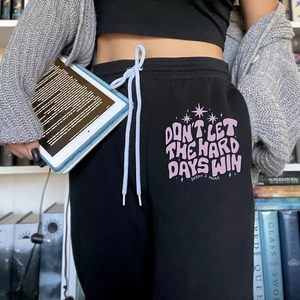 ACOTAR Inspired: Don't Let the Hard Days Win Joggers